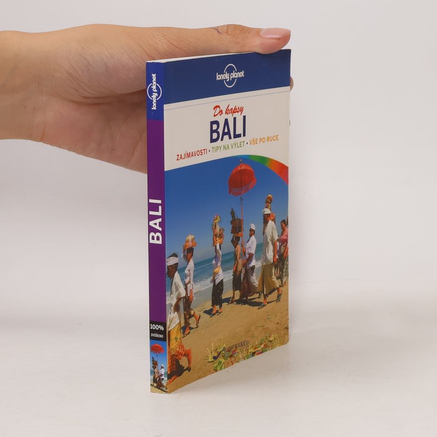Ryan Ver Berkmoes Bali: Do kapsy: Zajímavosti, tipy na výlet, vše po ruce