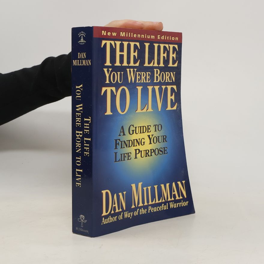 Dan Millman The Life You Were Born to Live