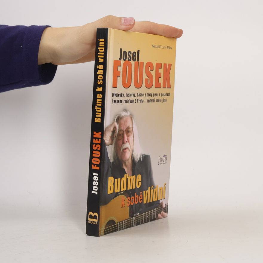Josef Fousek Buďme k sobě vlídní