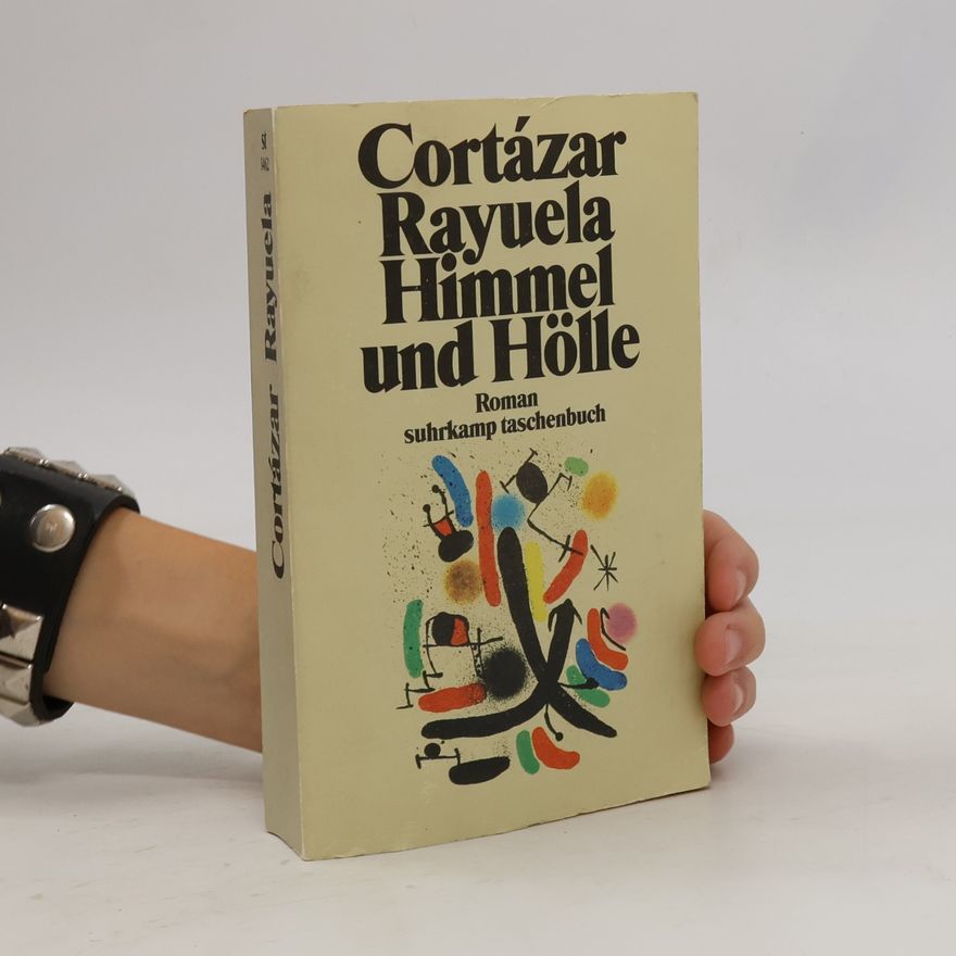 Julio Cortázar Himmel und Hölle