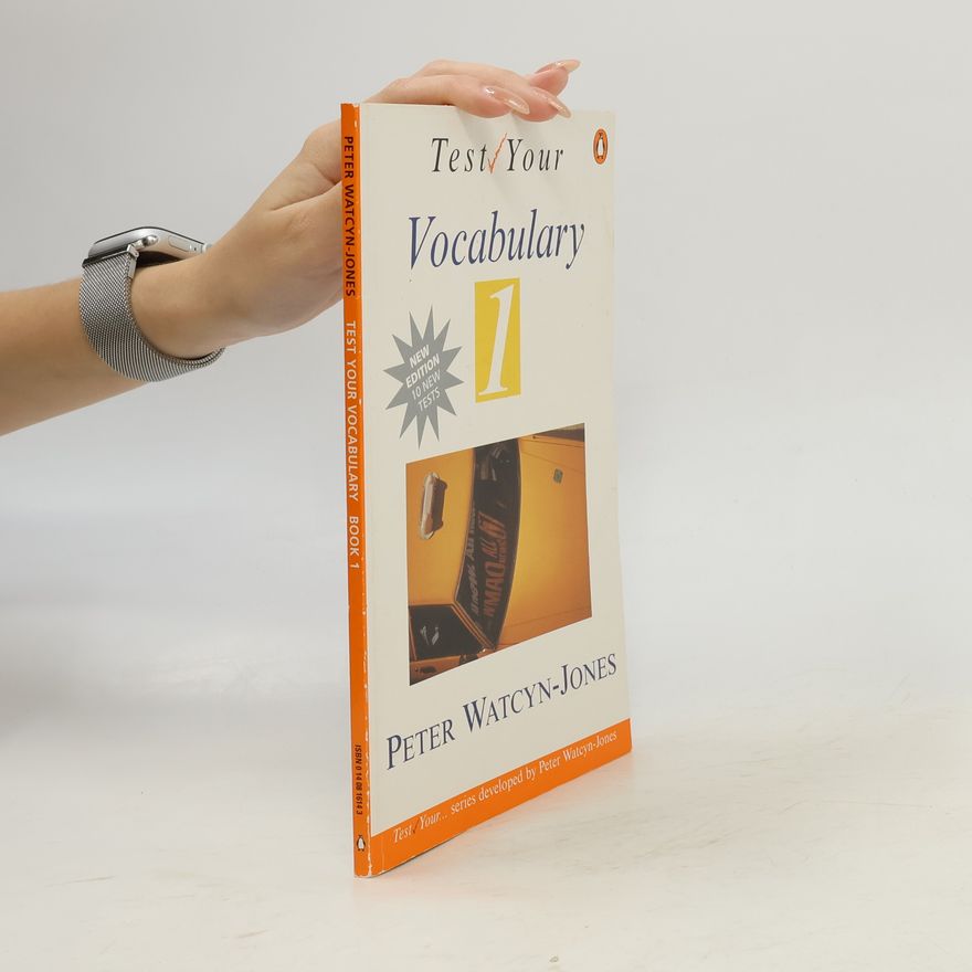 Peter Watcyn-Jones Test Your Vocabulary Series - 1: Test Your Vocabulary: New Edition: 10 New Tests
