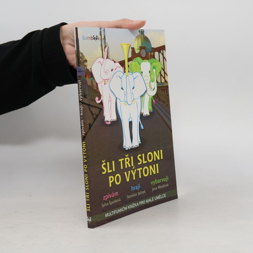 Jana Minářová Šli tři sloni po Výtoni