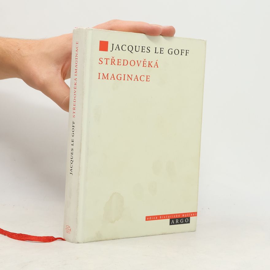 Jacques Le Goff Středověká imaginace