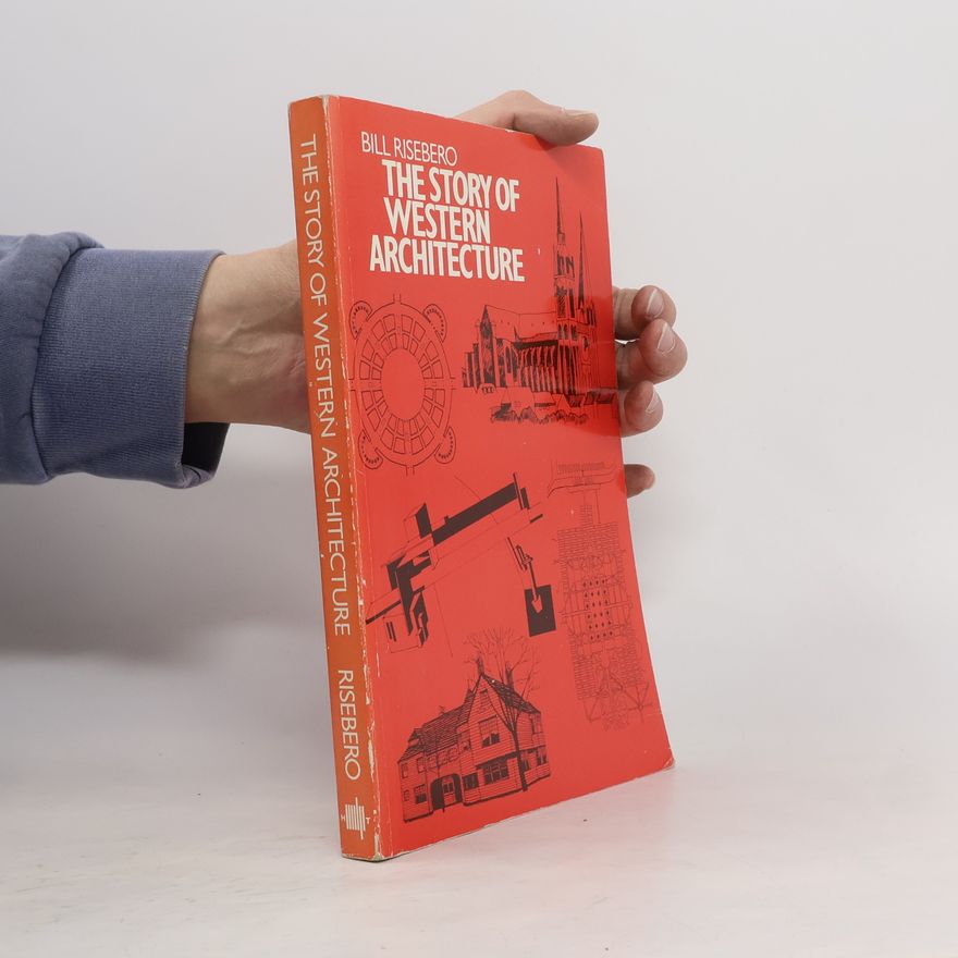 Bill Risebero The Story of Western Architecture