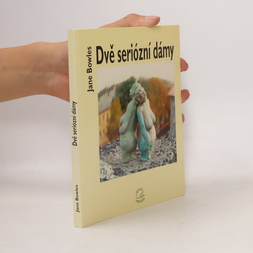 Jane Bowles Dvě seriózní dámy