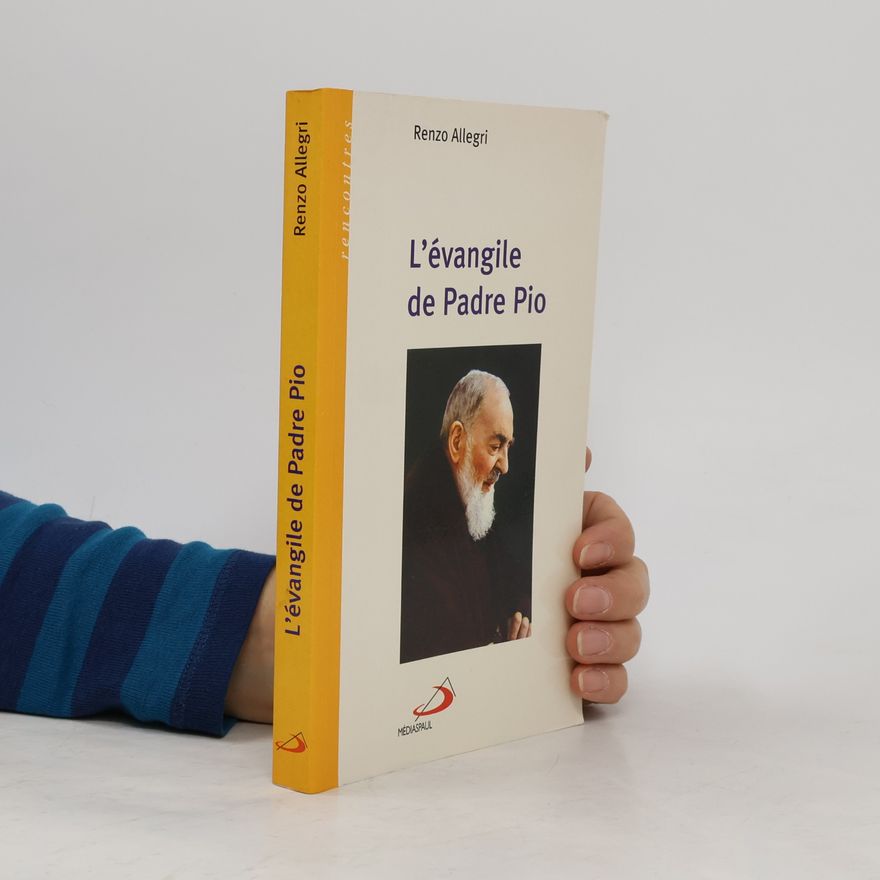 Renzo Allegri L'évangile de Padre Pio