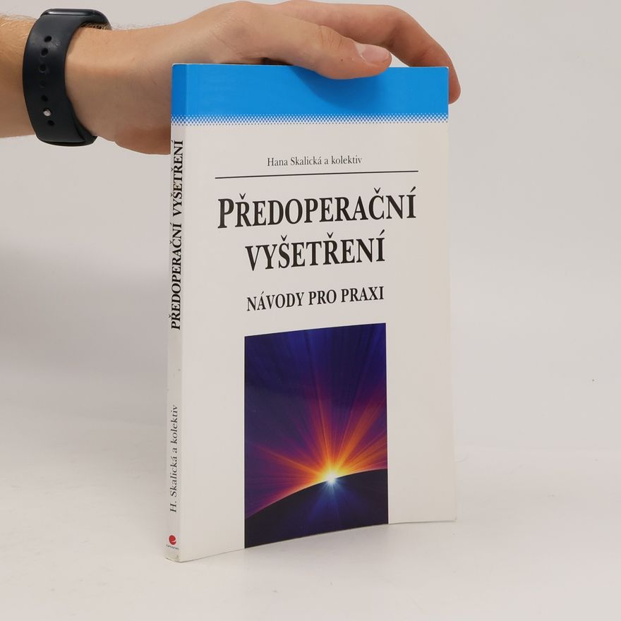 Hana Skalická Předoperační vyšetření: návody pro praxi