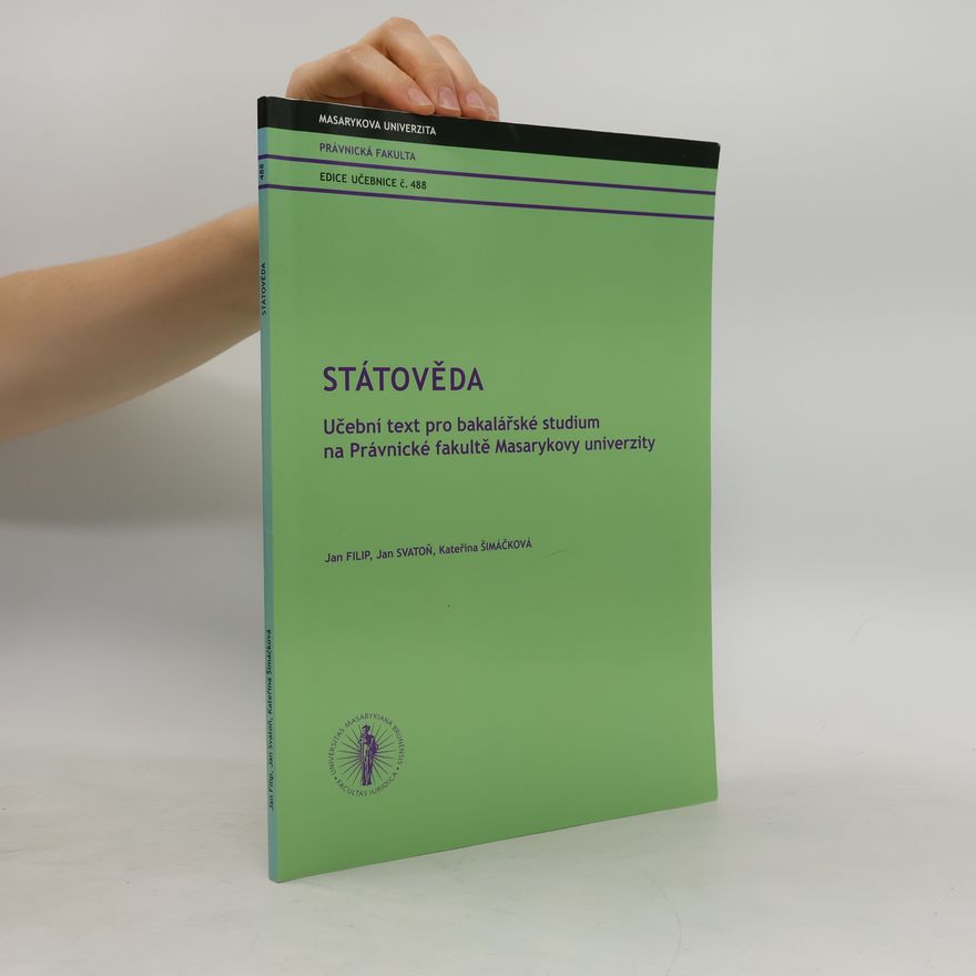 Kateřina Šimáčková Státověda : učební text pro bakalářské studium na Právnické fakultě Masarykovy univerzity