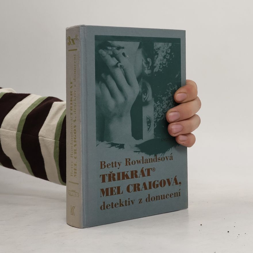 Betty Rowlands Třikrát Mel Craigová, detektiv z donucení