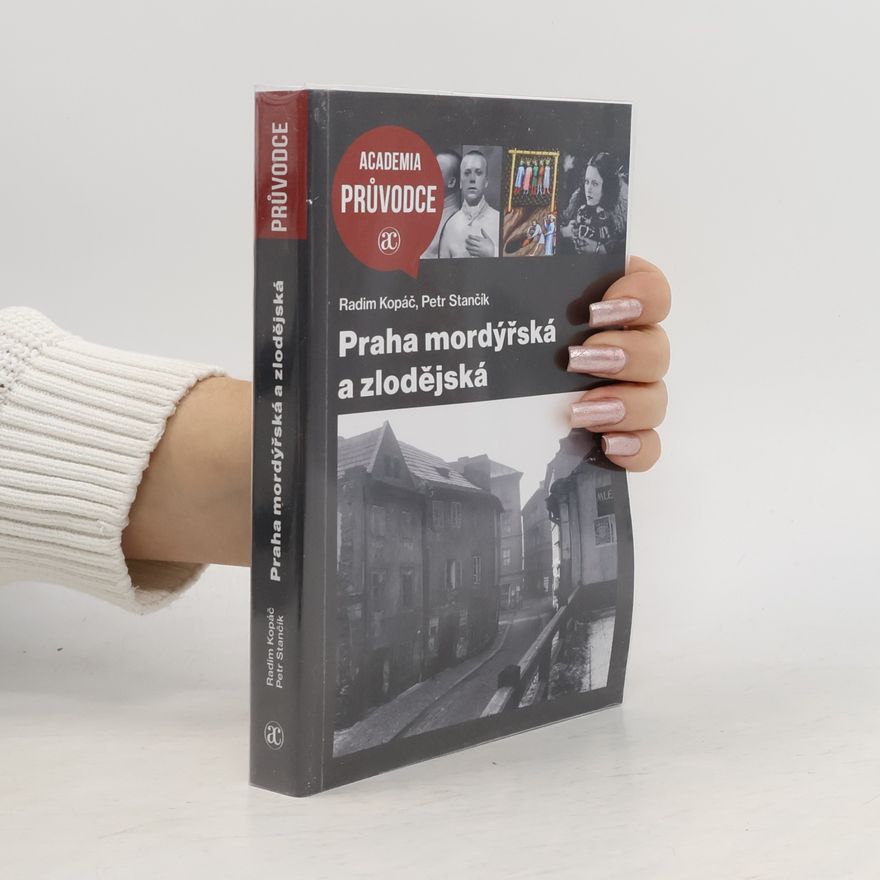 Radim Kopáč Praha mordýřská a zlodějská