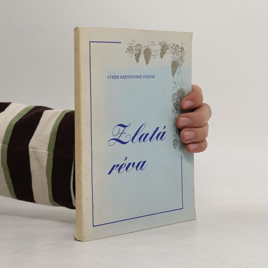 Kolektiv autorů Zlatá réva. Výběr křesťanské poezie