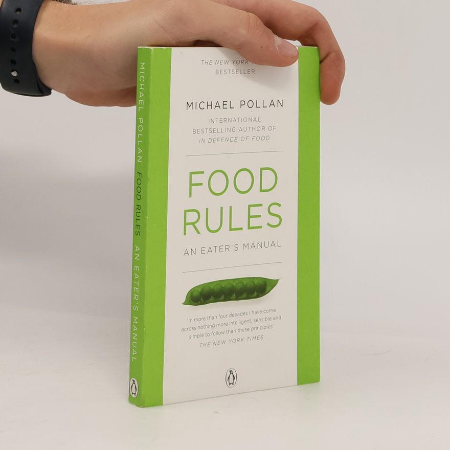 Michael Pollan Food rules. An eater's manual