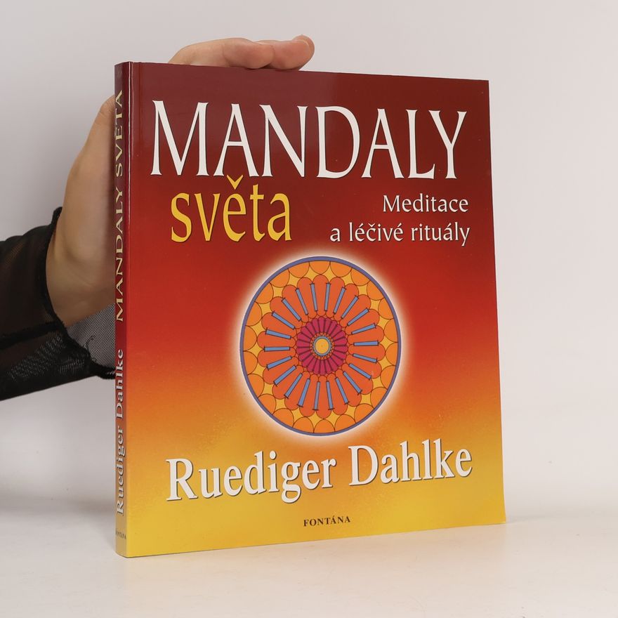 Ruediger Dahlke Mandaly světa - Meditace a léčivé rituály