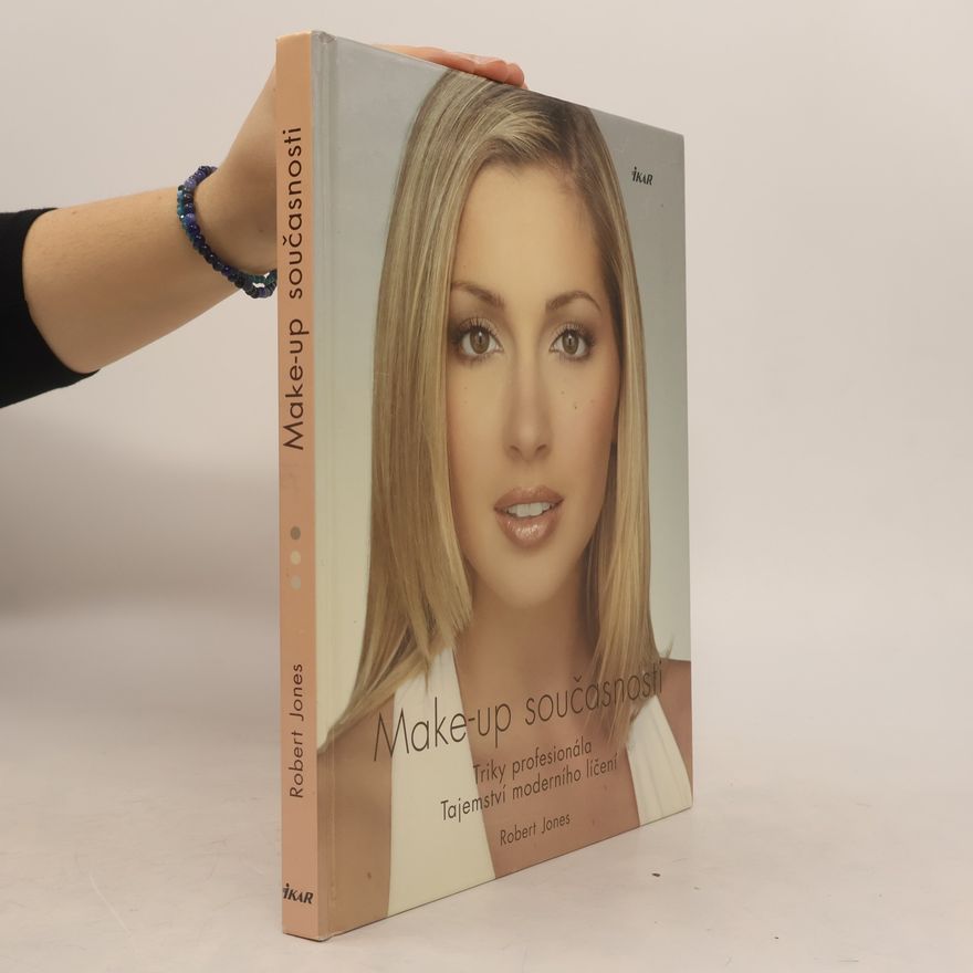 Robert W. Jones Make-up současnosti: Triky profesionála: Tajemství moderního líčení