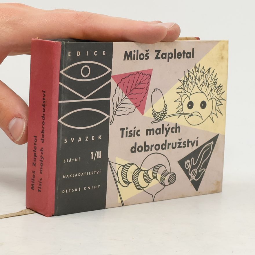 Miloš Zapletal Tisíc malých dobrodružství. 1/II Podzim - zima