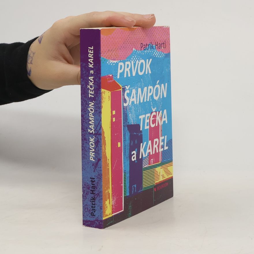Patrik Hartl Prvok, Šampón, Tečka a Karel