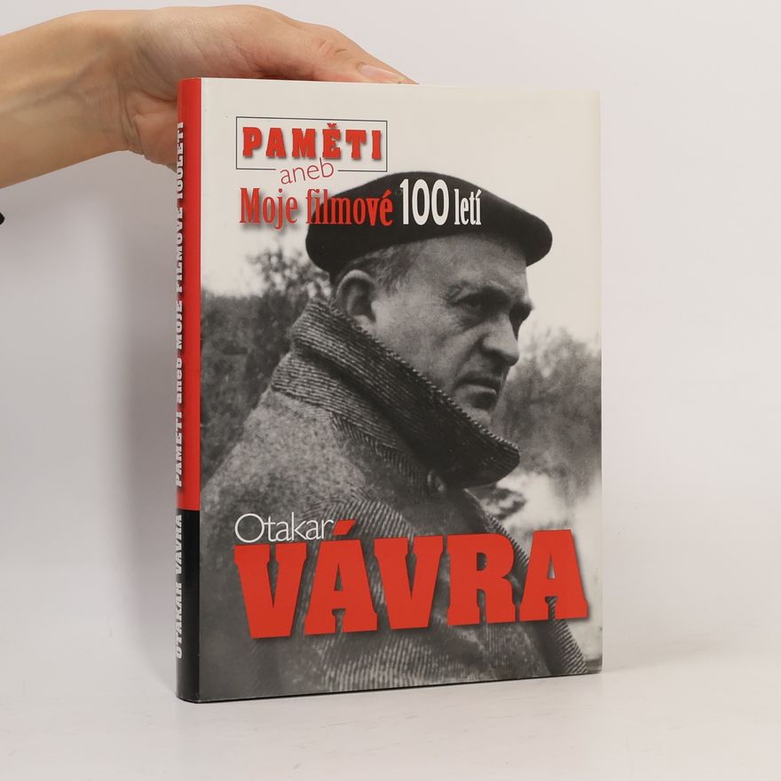 Otakar Vávra Paměti aneb Moje filmové 100letí