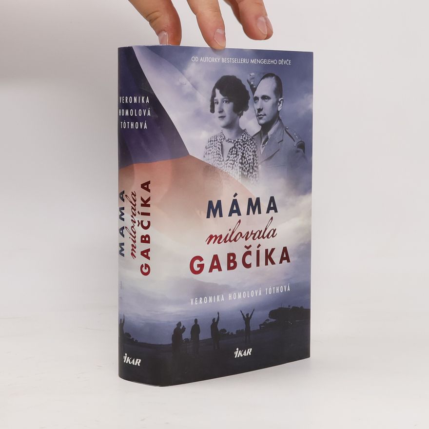 Veronika Homolová Tóthová Máma milovala Gabčíka