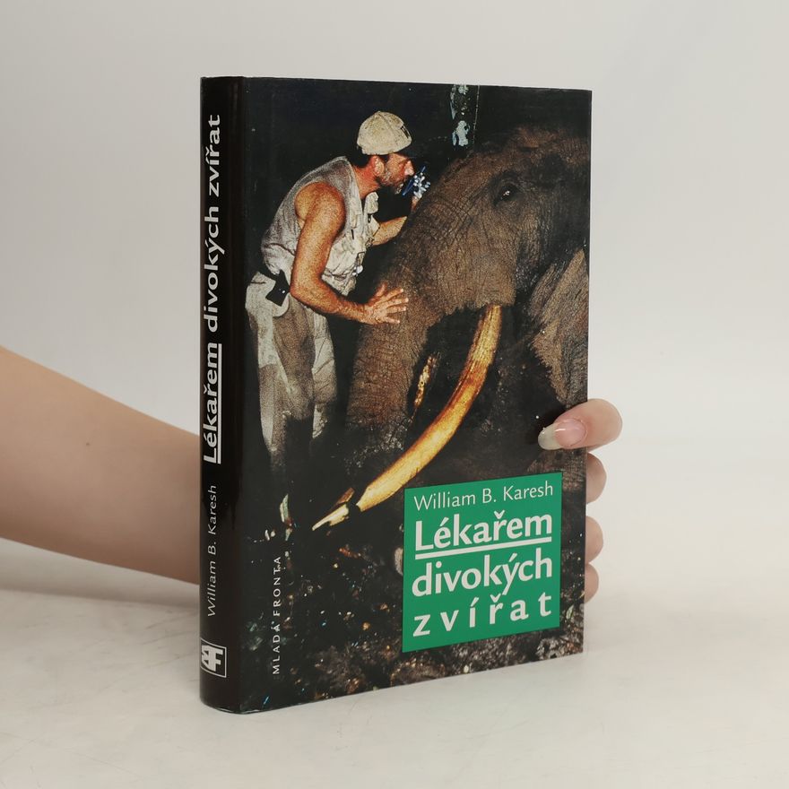William B. Karesh Lékařem divokých zvířat