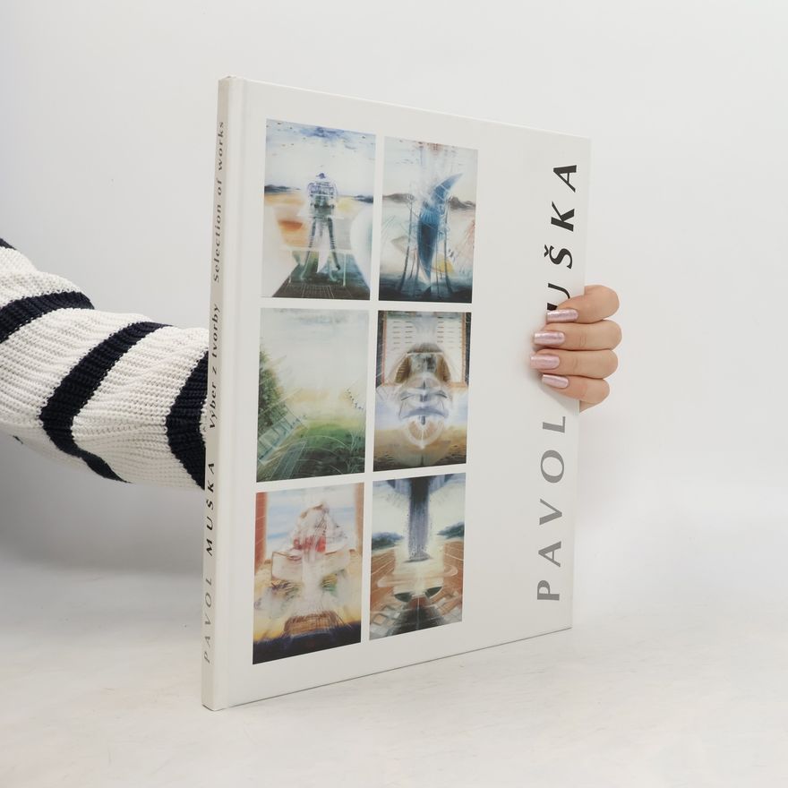 Pavol Muška Pavol Muška: výber z tvorby = Selection of Works