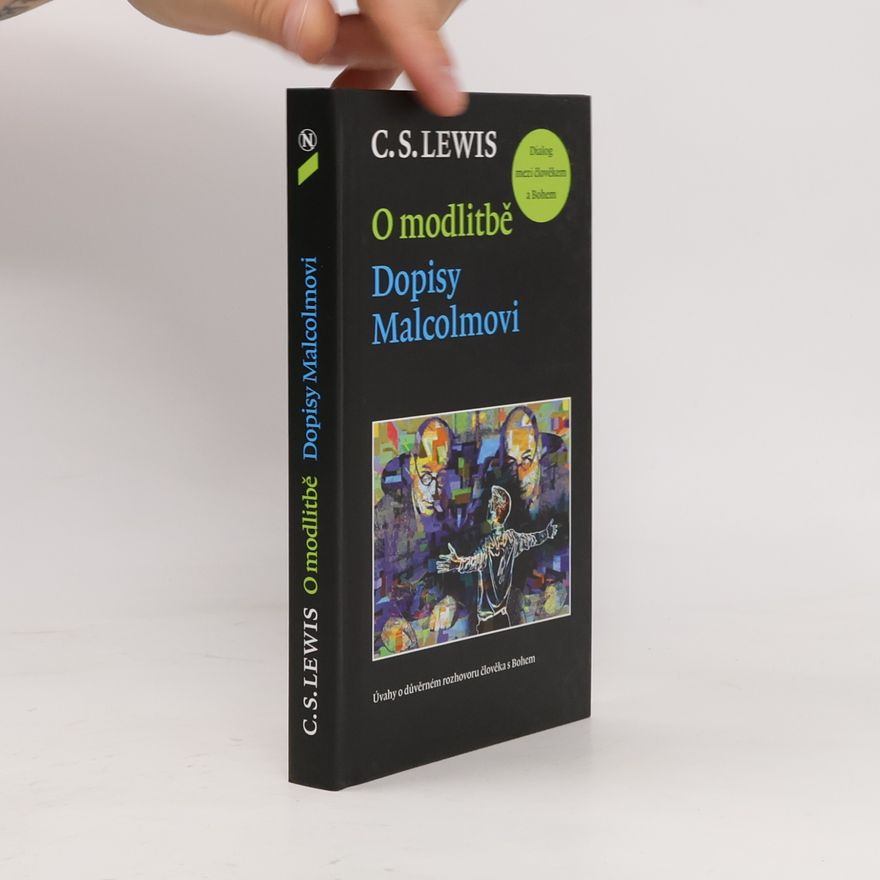 C. S. Lewis O modlitbě: Dopisy Malcolmovi. Dialog mezi člověkem a Bohem