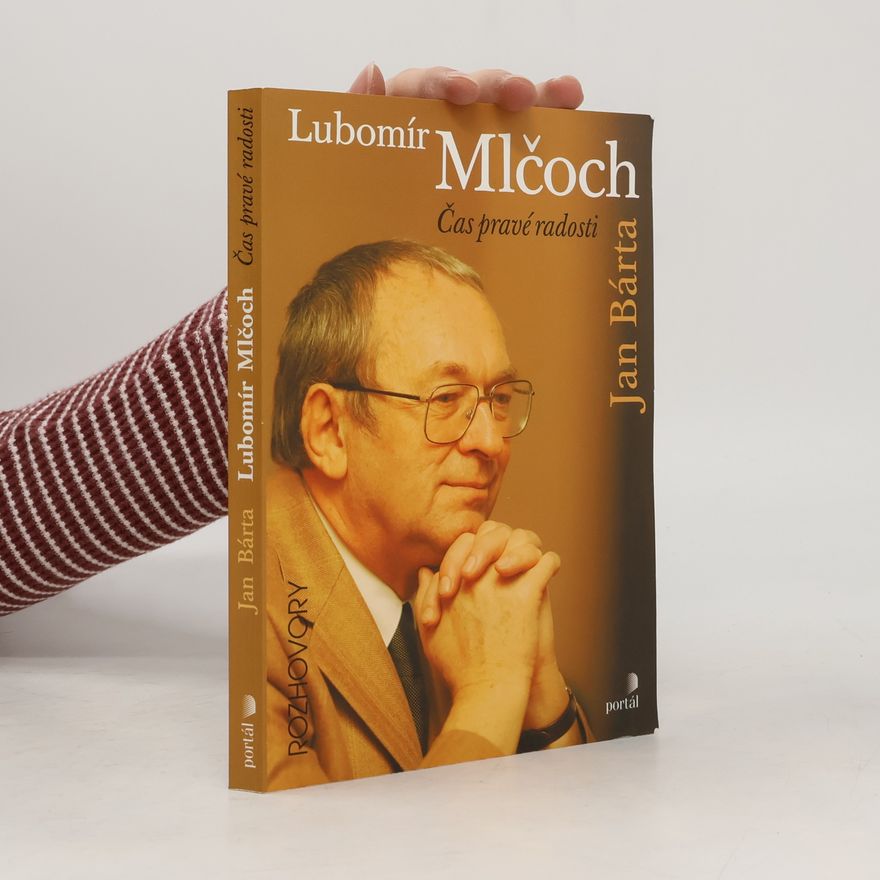 Lubomír Mlčoch Lubomír Mlčoch. Čas pravé radosti
