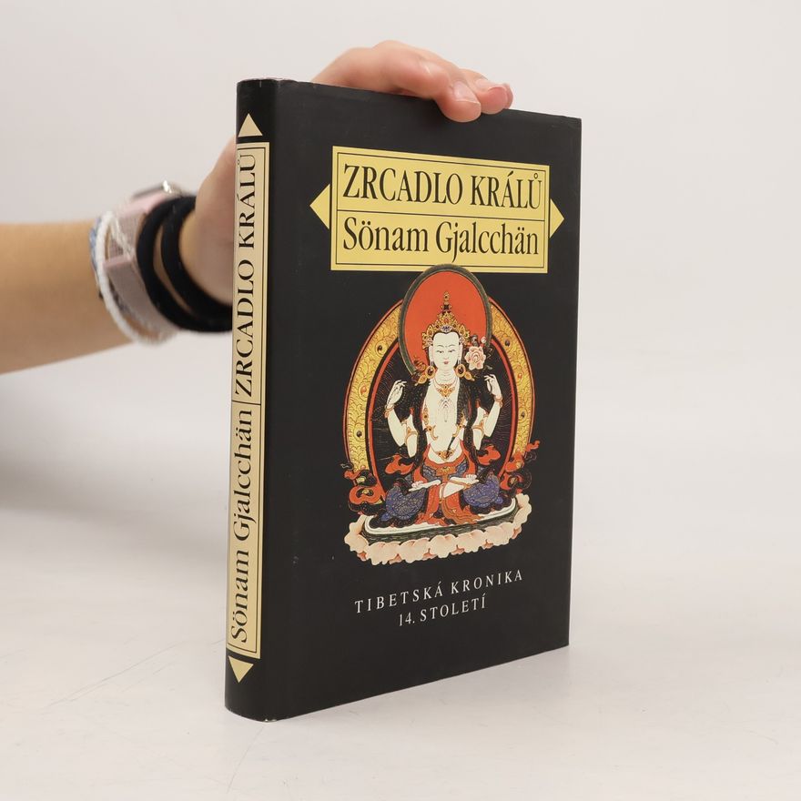 Sönam Gjalcchän Zrcadlo králů. Tibetská kronika 14. století