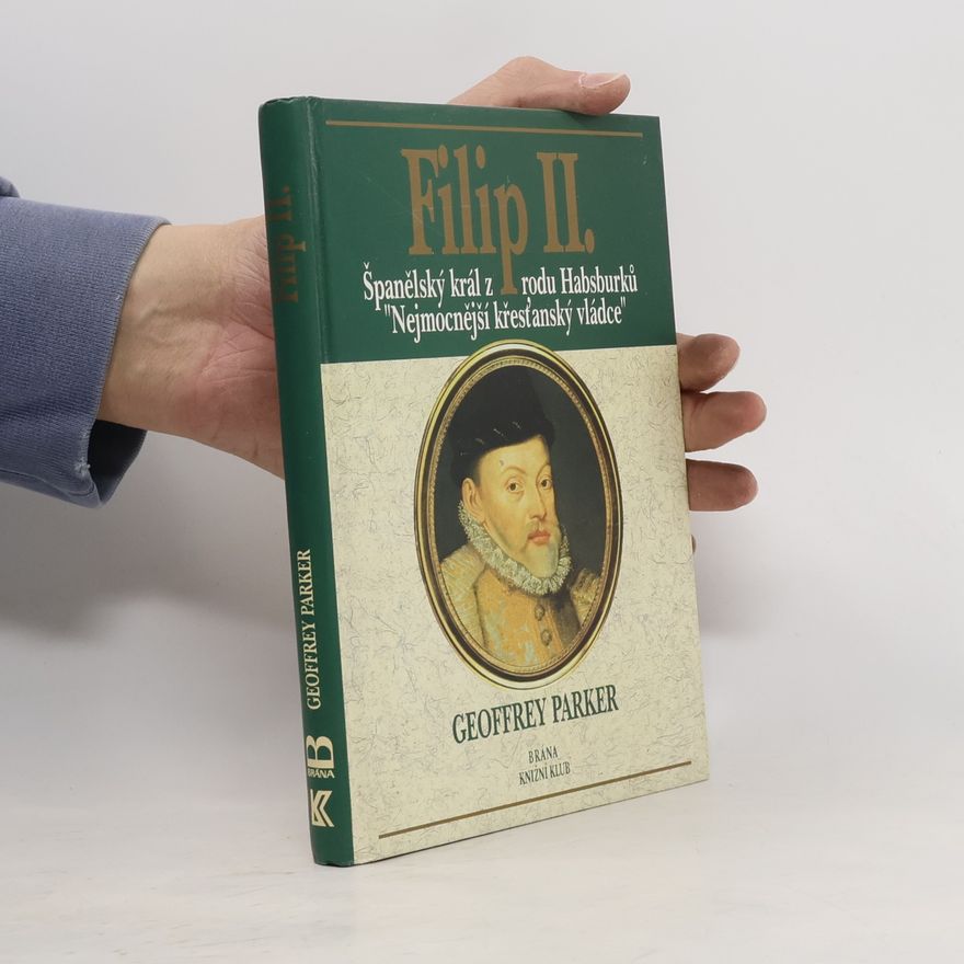 Jiří Kasl Filip II. Španělský král z rodu Habsburků, nejmocnější křesťanský vládce.