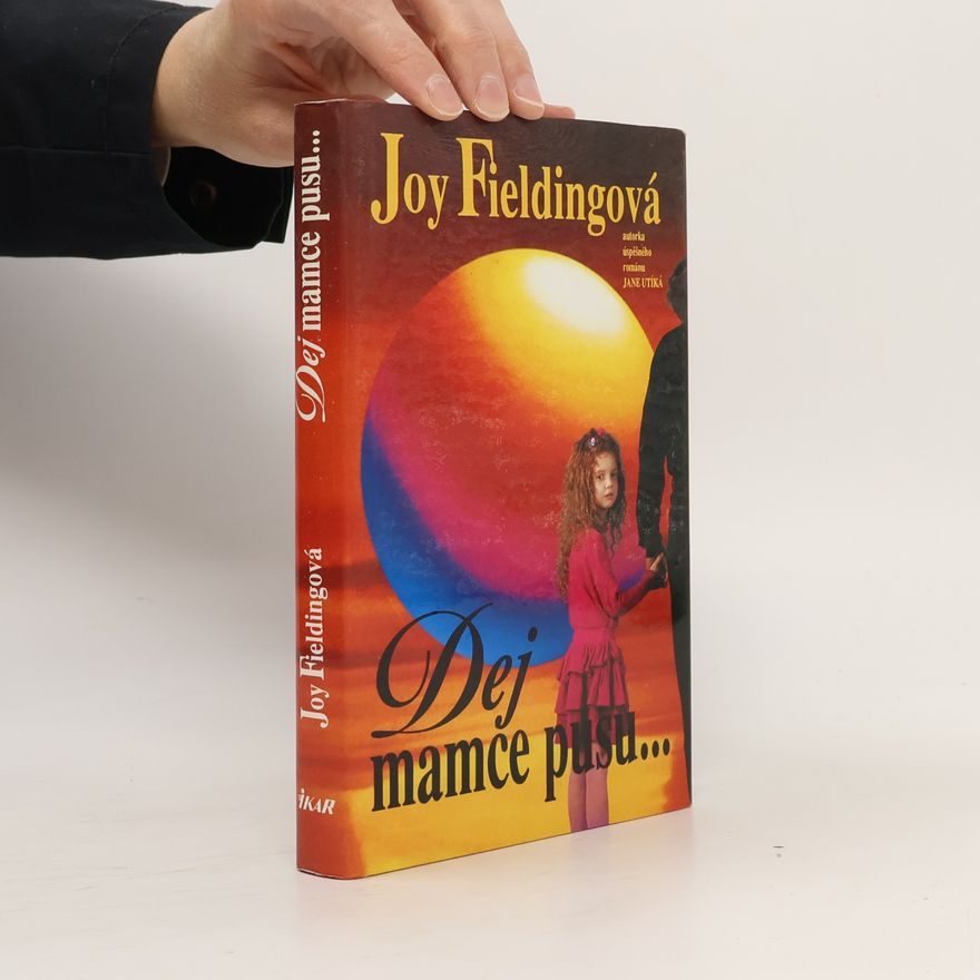 Joy Fielding Dej mamce pusu...