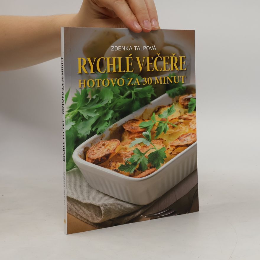 Zdenka Talpová Rychlé večeře. Hotovo za 30 minut