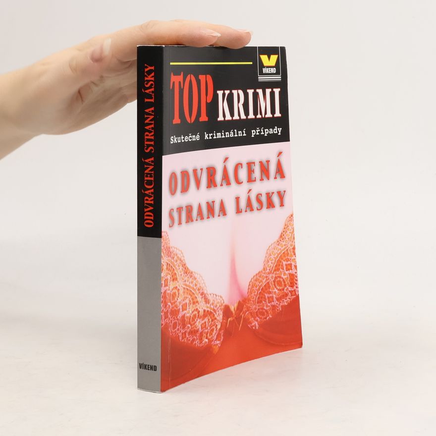 Kolektiv autorů Odvrácená strana lásky : skutečné kriminální případy