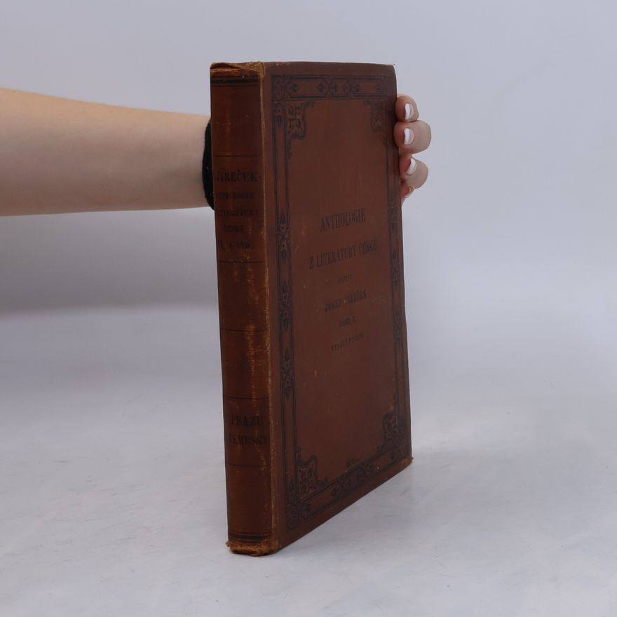 Josef Jireček Anthologie z literatury české. Sv.2, Doba střední : Čítanka pro vyšší gymnasia