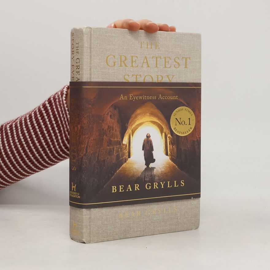 Bear Grylls The Greatest Story