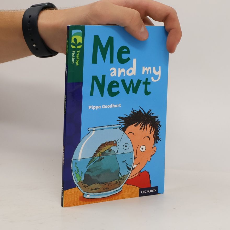 Pippa Goodhart Oxford Reading Tree TreeTops Fiction: Level 12 More Pack B: Me and My Newt