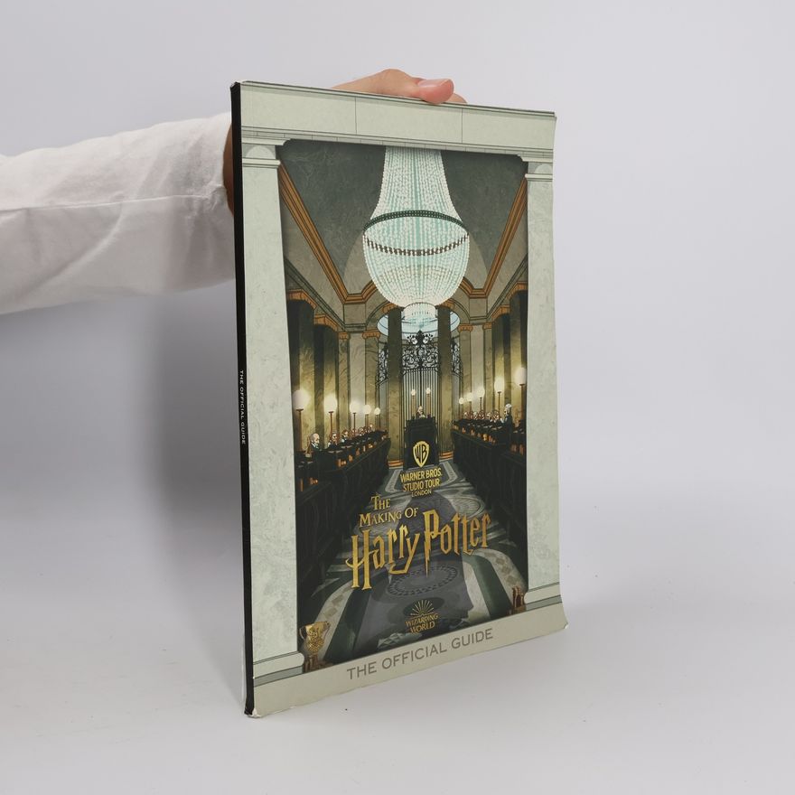 Joanne K. Rowling The Making of Harry Potter. The Official Guide