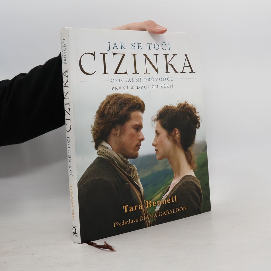 Tara Bennett-Goleman Jak se točí Cizinka : seriál : oficiální průvodce první & druhou sérií