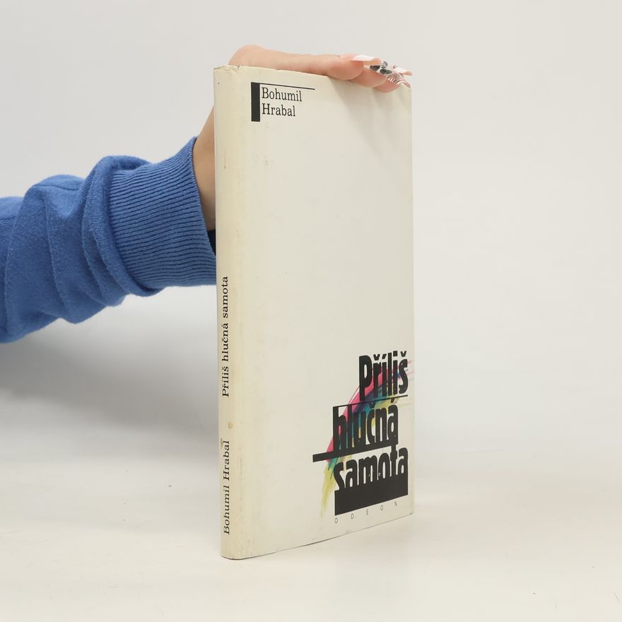 Bohumil Hrabal Příliš hlučná samota