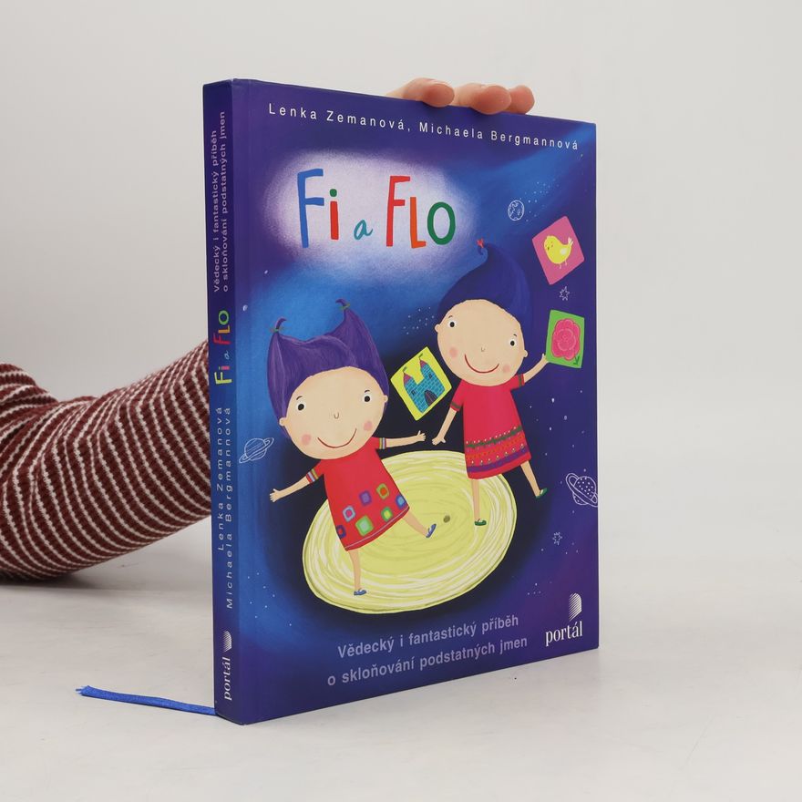 Michaela Bergmannová Fi a Flo: Vědecký i fantastický příběh o skloňování podstatných jmen
