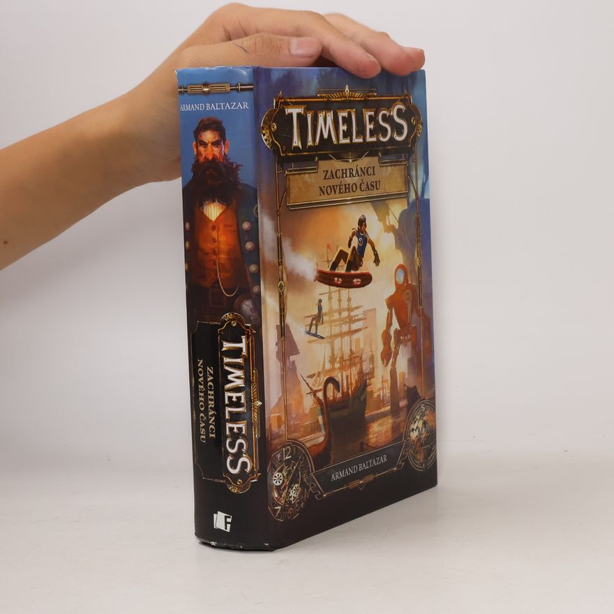 Armand Baltazar Timeless. Zachránci nového času