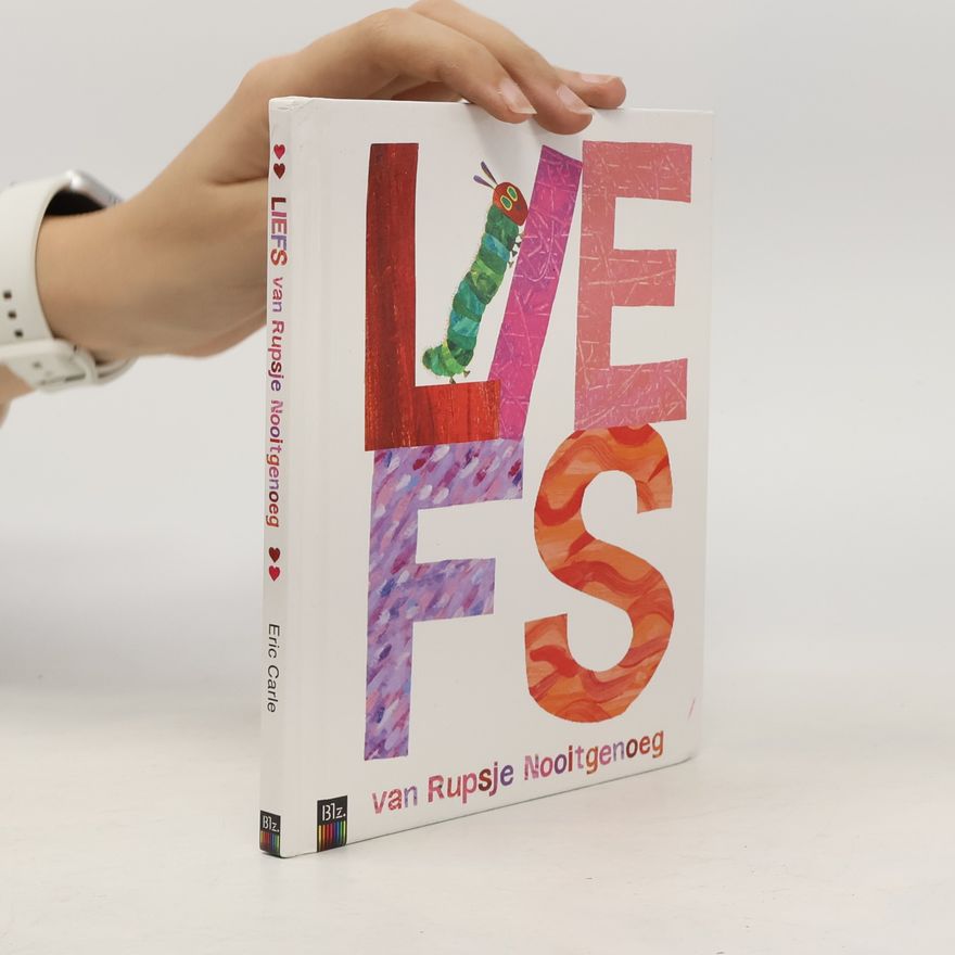 Eric Carle Liefs van Rupsje Nooitgenoeg