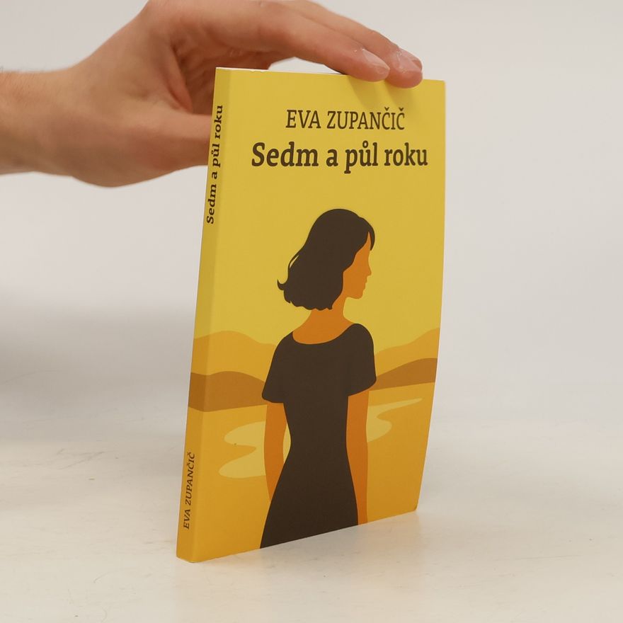Eva Zupančič Sedm a půl roku