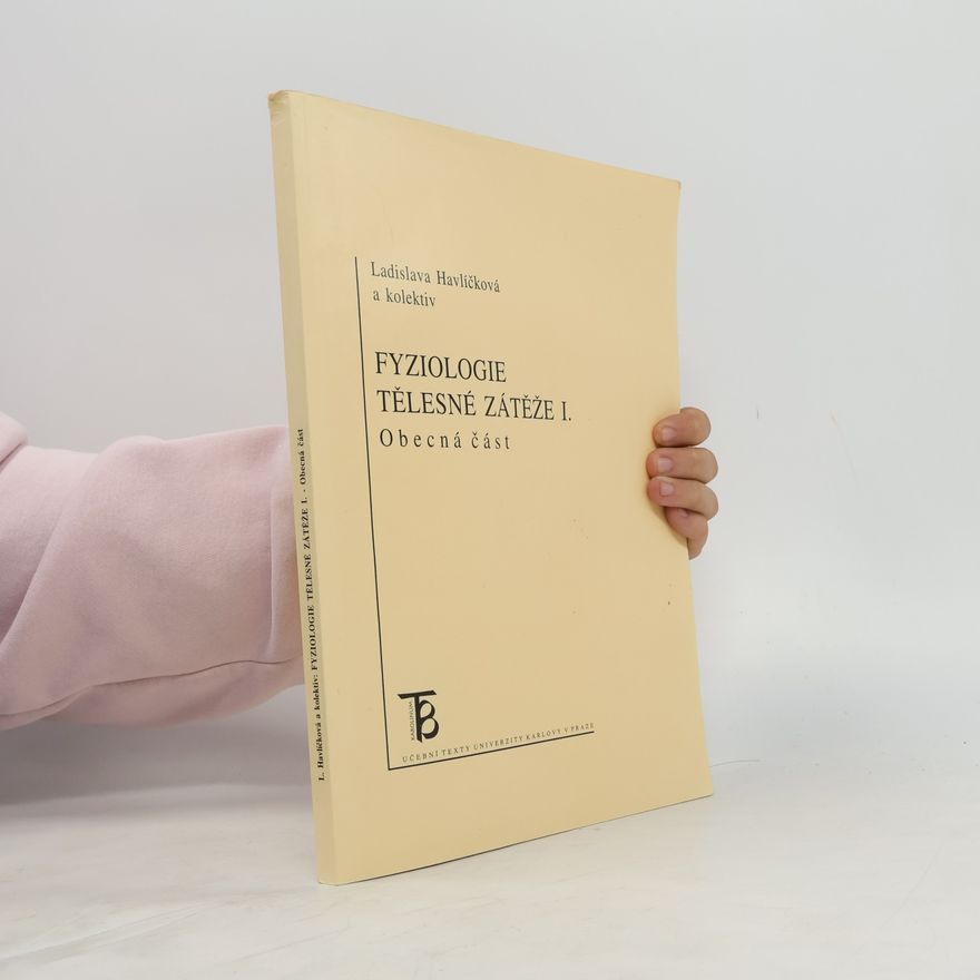 Ladislava Havlíčková Fyziologie tělesné zátěže I : obecná část
