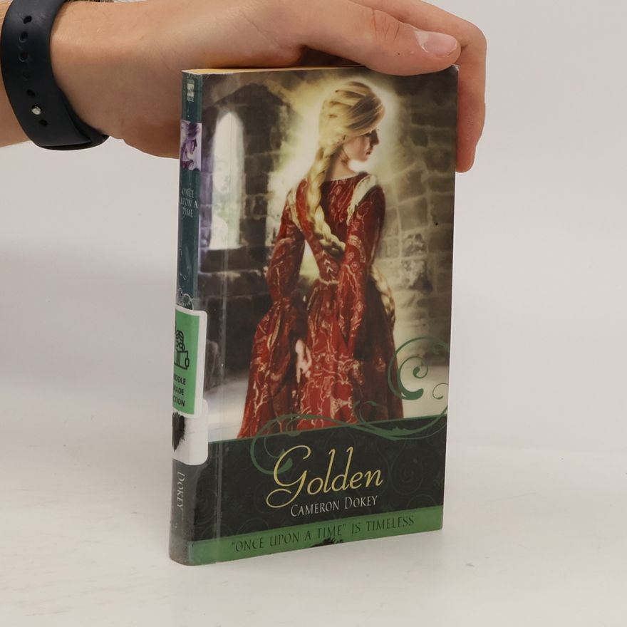 Cameron Dokey Golden: A Retelling of Rapunzel