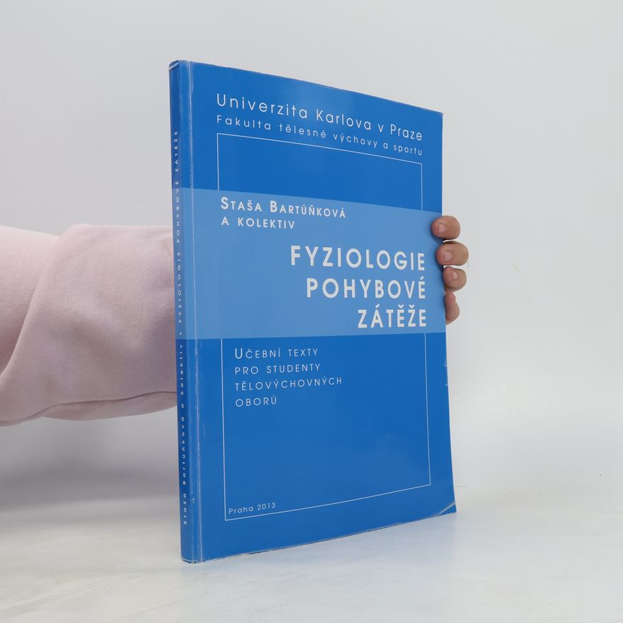 Staša Bartůňková Fyziologie pohybové zátěže : učební texty pro studenty tělovýchovných oborů