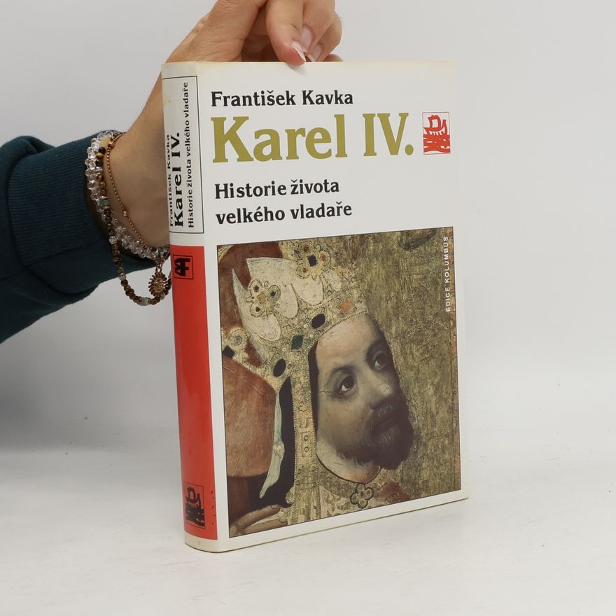 František Kavka Karel IV. Historie života velkého vladaře