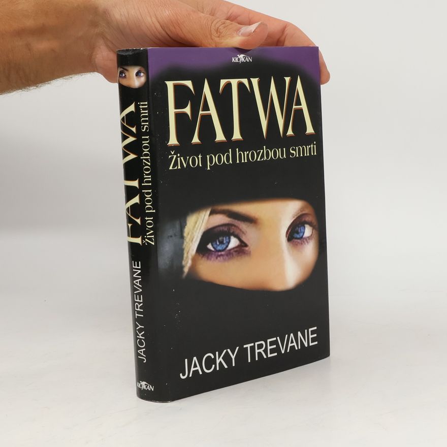 Jacky Trevane Fatwa: život pod hrozbou smrti
