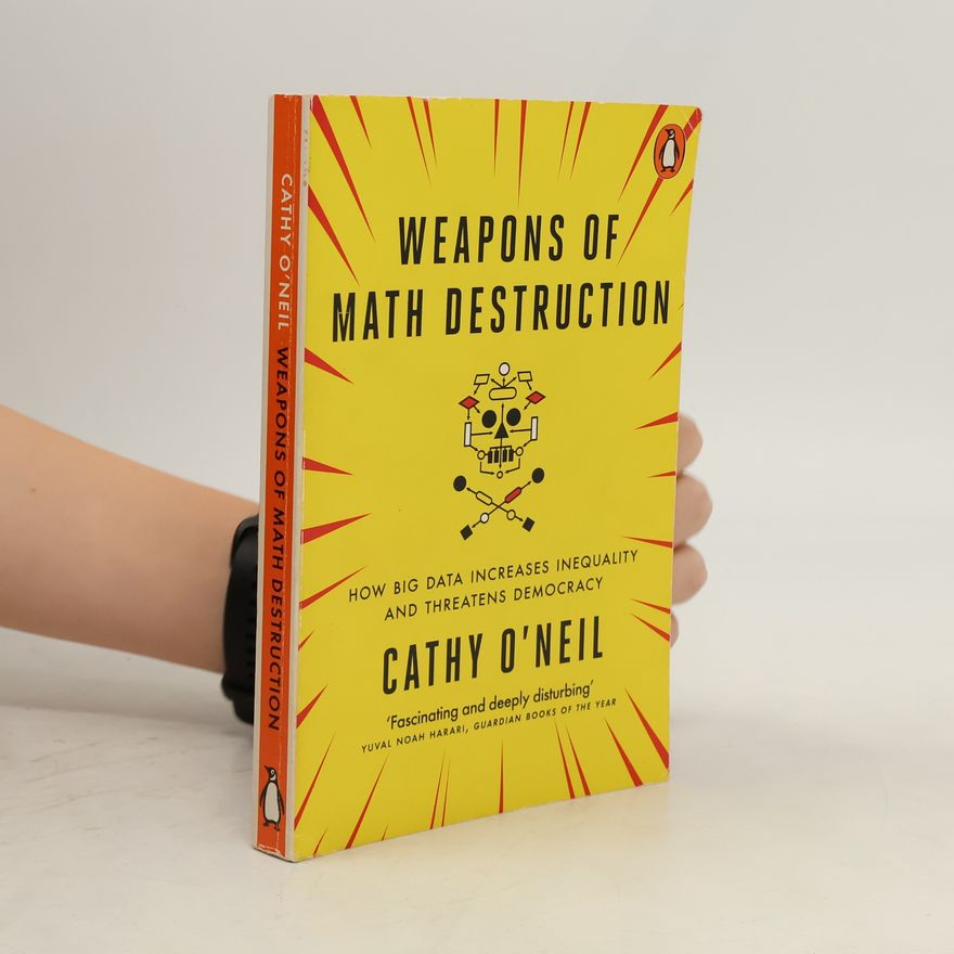 Cathy O'Neil Weapons of Math Destruction