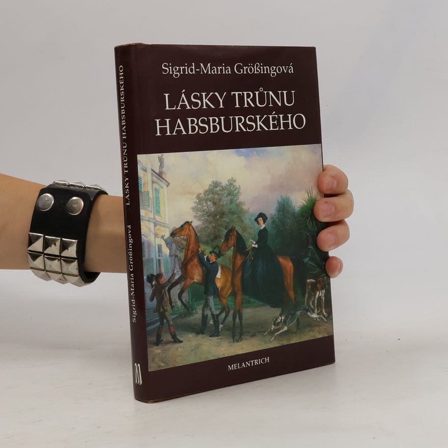 Sigrid-Maria Größing Lásky trůnu habsburského