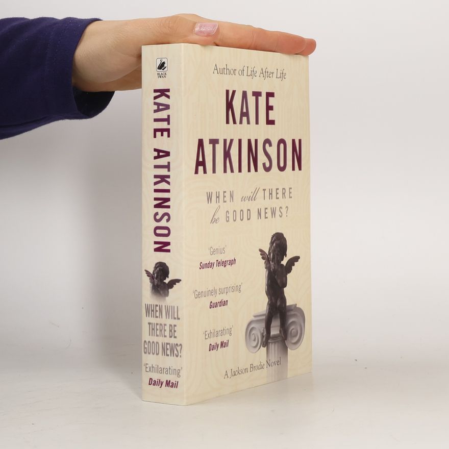 Kate Atkinson When Will There be Good News?