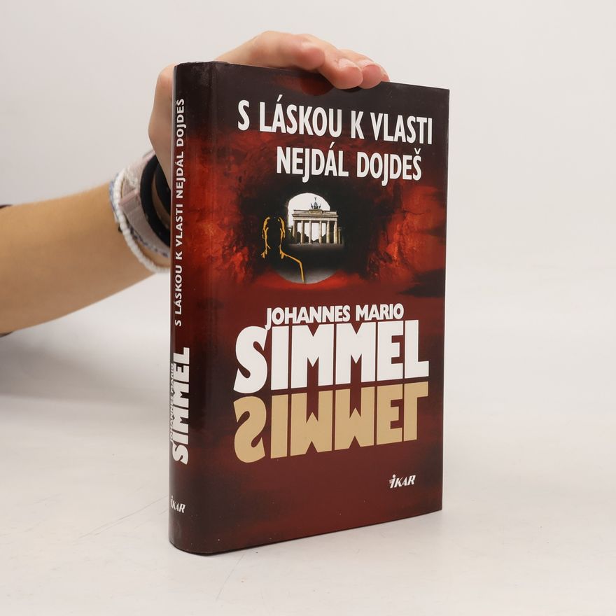 Johannes Mario Simmel S láskou k vlasti nejdál dojdeš